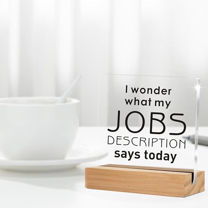Funny Office Decor Signs, I Wonder What My Jobs Clear Desk Decorative Acrylic Sign With Wooden Stand for Office Desk Table Shelf