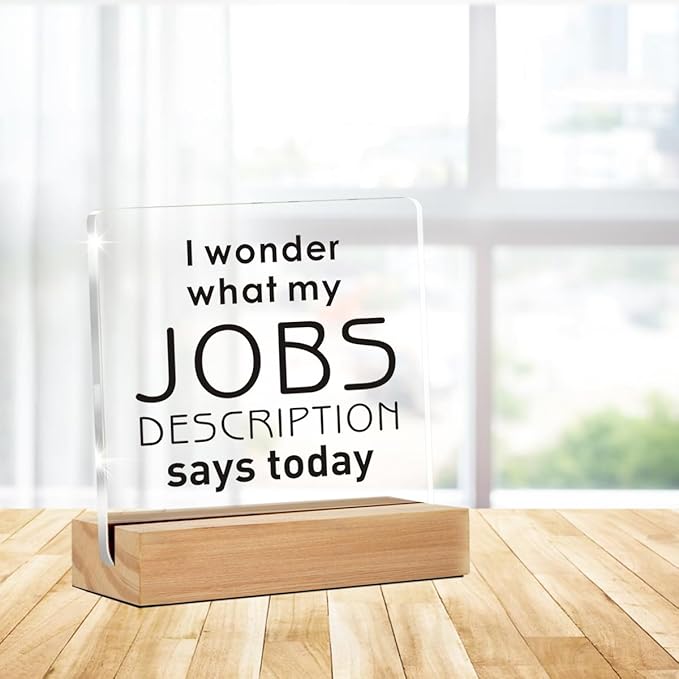 Funny Office Decor Signs, I Wonder What My Jobs Clear Desk Decorative Acrylic Sign With Wooden Stand for Office Desk Table Shelf