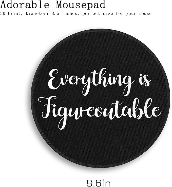 Gctriki Everything is Figureoutable Mouse Pad, Inspirational Office Desk Decor for Men Women, Black Round Computer Mouse Pads for Desk Laptop Gaming, Inspirational Office Gifts for Coworkers