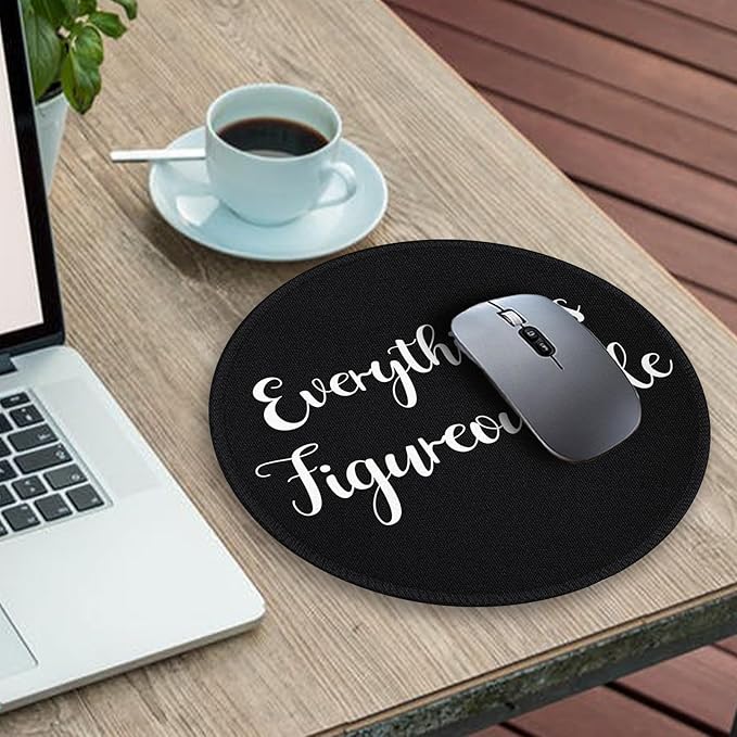 Gctriki Everything is Figureoutable Mouse Pad, Inspirational Office Desk Decor for Men Women, Black Round Computer Mouse Pads for Desk Laptop Gaming, Inspirational Office Gifts for Coworkers