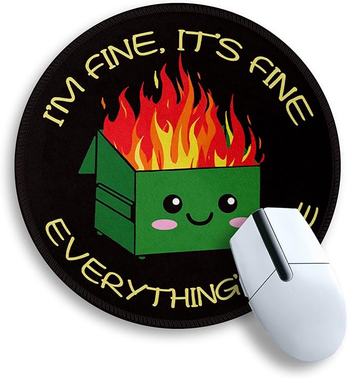Dumpster on Fire Round Mouse Pad 8.6 x 8.6 Inch, Cute Funny Mousepad for Laptop Gaming, Stitched Edge Non-Slip Rubber Base, Home Office Decor Desk Accessories, It's Fine I`m Fine Everything is Fine