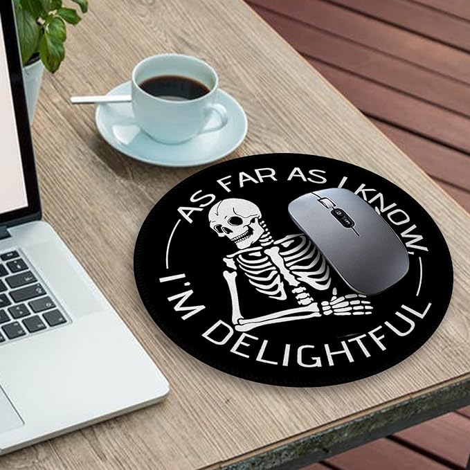 Skeleton Skull Round Mouse Pad, Cute Funny Mousepad for Laptop Gaming Women, with Stitched Edge Non-Slip Rubber Base, Skeleton Home Office Decor Desk Accessories, As Far As I Know I'm Delightful