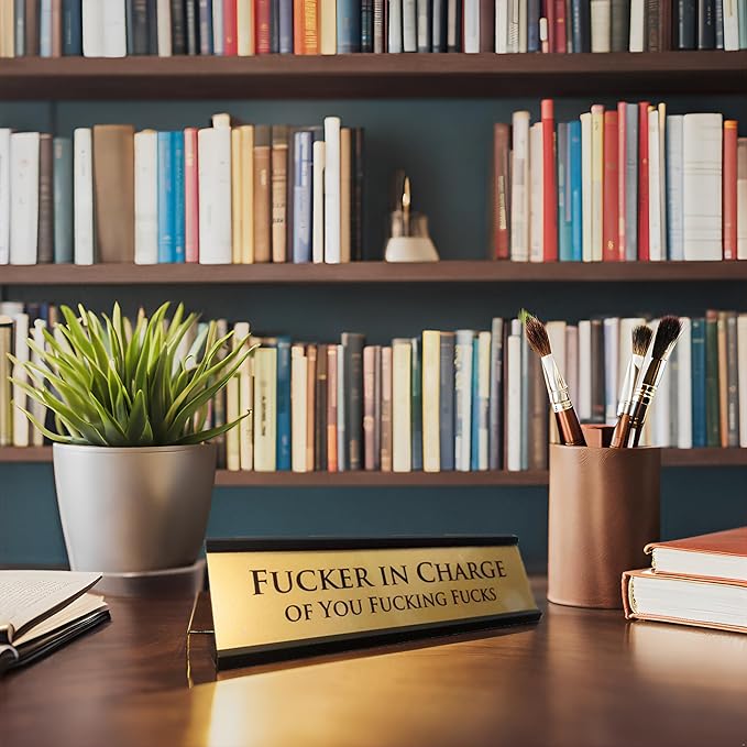 Fucker in Charge Desk Nameplate Sign - 8x2" Executive Desk Nameplate Gag Gifts for Men,Boss, Manager, and Coworker - Office Accessories