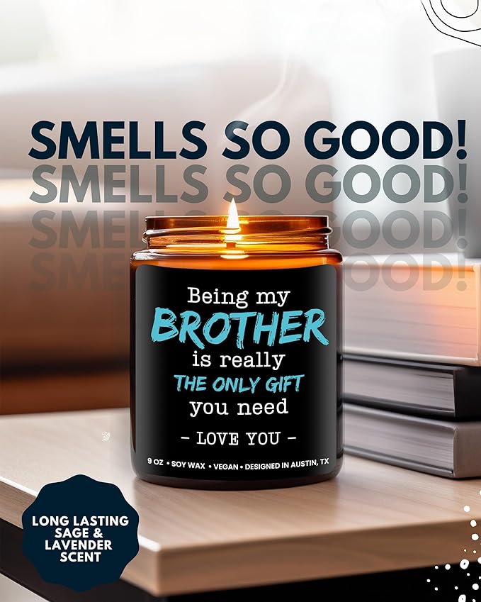 Being My Brother Is the Only Gift You Need Candle, Funny Brother Gifts From Sister, Birthday Gifts For Brother, Brother Birthday Gift For Brother Gifts From Sister Unique, Best Gifts For Brother Adult