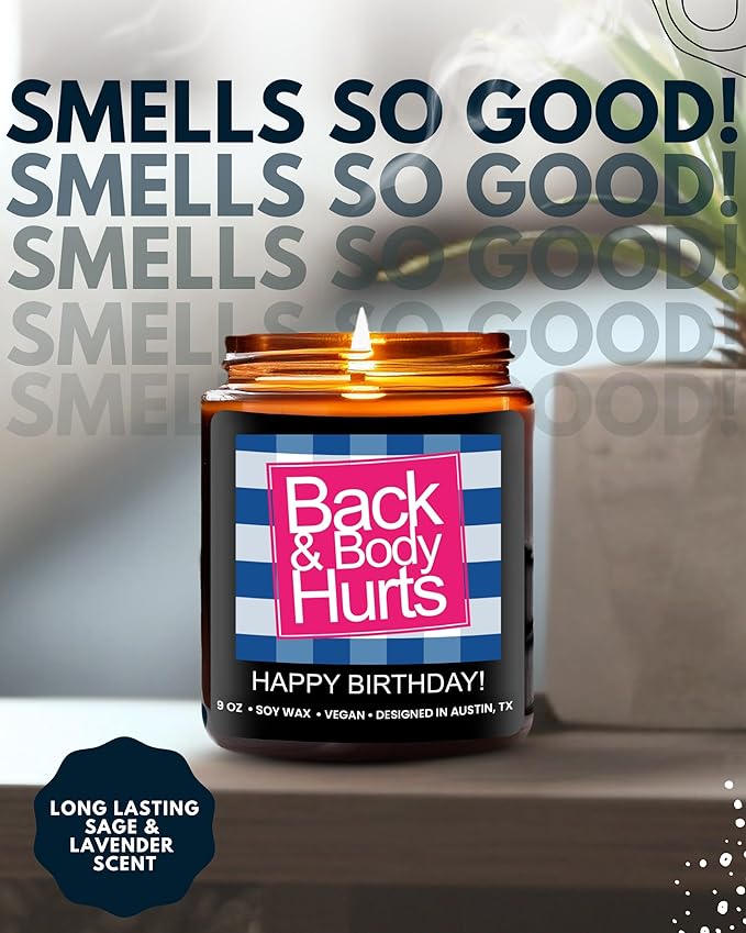 Funny Happy Birthday Candle, Unique Happy Birthday Gifts for Women and Men, Fun Gift Ideas for 30th, 40th, 50th and 60th Birthdays, Back and Body Hurts Candle, Long Lasting Scent, Gift-Ready
